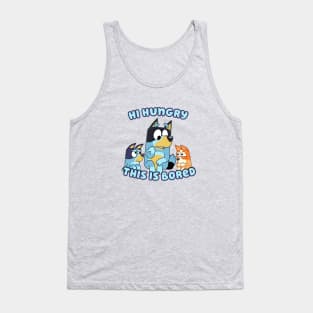 Hi Hungry This is Bluey Tank Top